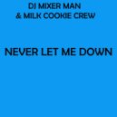 DJ Mixer Man & Milk Cookie Crew - Never let me down (feat. Milk Cookie Crew) (pt 2)
