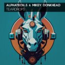 Alphatech_5 & Mikey Donkhead - Teardrops