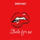 Deeper Craft - Shake For Me