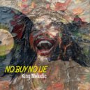 King Melodic - No Buy No Lie ()