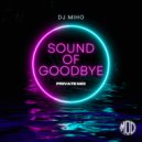DJ Miho - Sound Of Goodbye (Non Stop)