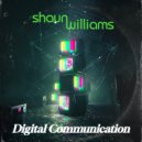 Shaun Williams - Digital Communication (2025 Remaster)