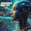 Andrewav3 - Need This (Original Mix)