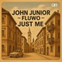John Junior & Fluwo - Just Me (Original Mix)
