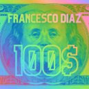Francesco Diaz - 100$ (Extended Mix)
