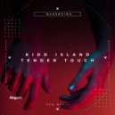 Kidd Island - Tender Touch (Original Mix)