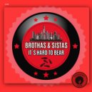 Brothas & Sistas - It\'s Hard To Bear (Extended Mix)