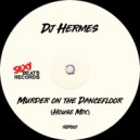 Dj Hermes - Murder on the Dancefloor