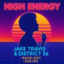 Jake Travis & District 36 - High Energy (Dub Mix)