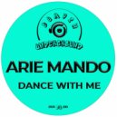 Arie Mando - Dance With Me (Original Mix)