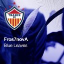Fros7novA - Blue Leaves (Extended)