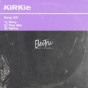 KiRKie - Dirty (Original Mix)
