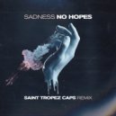 No Hopes - Sadness (Saint Tropez Caps Remix)