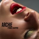 ARCHIE - Громко закричи ()