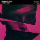 Wicked Gloves - Take It Easy ()