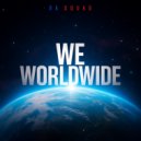 Da Squad & Anthony Bezel & Trez Bell & Ritchie Carlyle - We Worldwide (feat. Anthony Bezel, Trez Bell & Ritchie Carlyle) ()