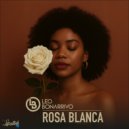 Leo Bonarrivo - Rosa Blanca (Extended mix)