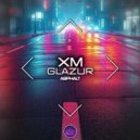 XM, Glazur - Asphalt