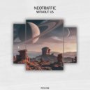 NeoTraffic - Without Us