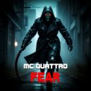 MC QUATTRO - FEAR ()