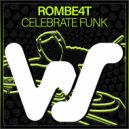 ROMBE4T - Celebrate Funk (Original Mix)