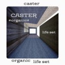 Caster - # organic house # life set @ 2025