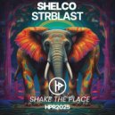 Shelco & STRBLAST - Shake The Place (Radio)