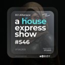 Alterace - A House Express Show #546