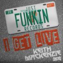 Mike & Charlie & Keith Mackenzie - I Get Live