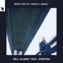 Will Clarke feat. JOSEFINA - Burn This City