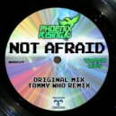 PhoenixRising & Tommy Who - Not Afraid
