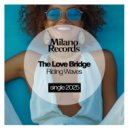 The Love Bridge - Riding Waves