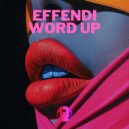 DJ Effendi - Word Up (Original Mix)
