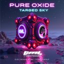 Pure Oxide - Targed Sky (Original Mix)