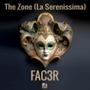 FAC3R - The Zone (La Serenissima) (Extended)