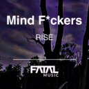 Mind Fuckers - Rise (Original Mix)