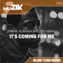 Frank Hurman & Pedro Miras - It\'s Coming For Me (Disco Edition)