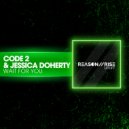 Code 2 & Jessica Doherty - Wait For You