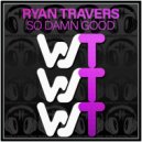 Ryan Travers - So Damn Good (Radio Mix)