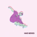 Alek & NT NL. - Have Nerves