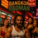 Bangkok Badman - Dem Nuh Wan Test