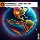 Funkerwell & Miss Melody - Sonhos do Mundo (Original Mix)