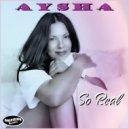 Aysha - So Real ()