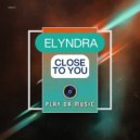 Elyndra - Close To You (Original Mix)