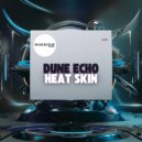 Dune Echo - Heat Skin (Original Mix)