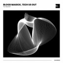 BLOOD MAGICK, Tech Us Out - Technomancer (Original Mix)