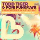 Todd Tiger & Poni PunkFlwr - French Fries In A Flat Bag (Miami Bounce)