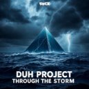 DUH PROJECT - Trough The Storm (Original Mix)