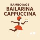 Ramboiage - Bailarina Capuccina (Original Mix)