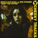 Hayz & D.E.A.N.O. vs Kid Dynamo - Keep U Hyper (Extended Mix)
